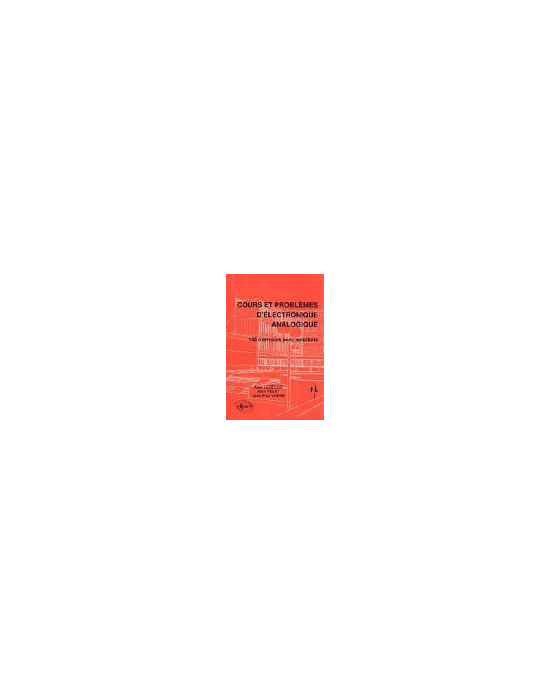 Cours et problèmes d'électronique analogique