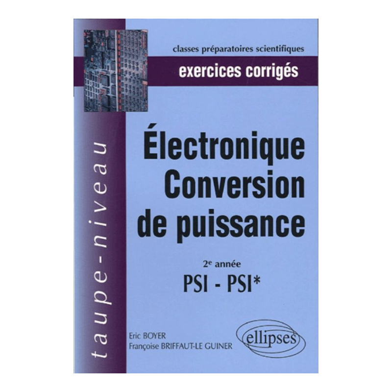 Electronique/Conversion de puissance - 2e année PSI-PSI* - Exercices corrigés