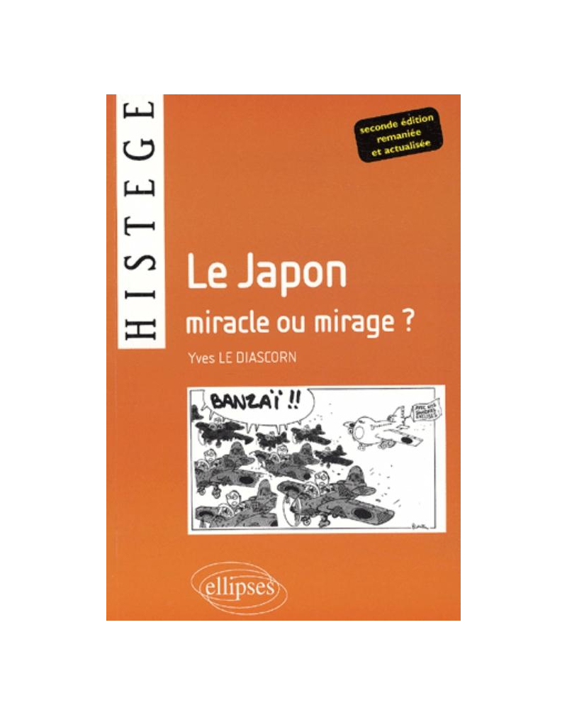 Le Japon, miracle ou mirage ? - 2e édition remaniée et actualisée