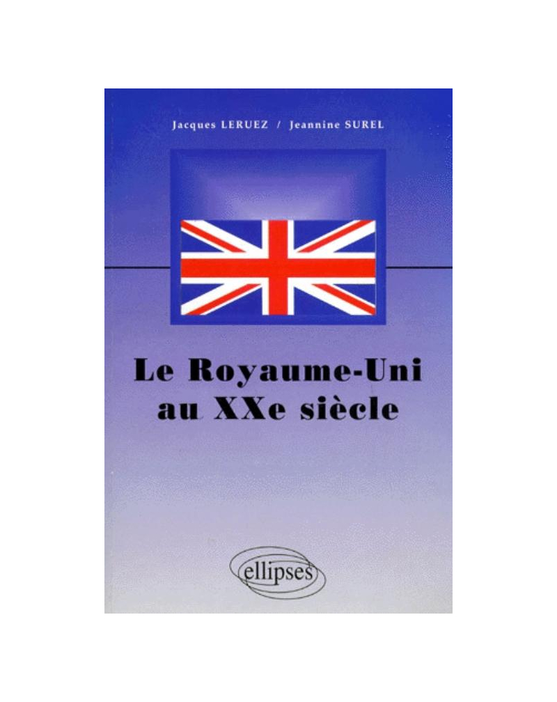 Royaume-Uni au XXe siècle (Le)