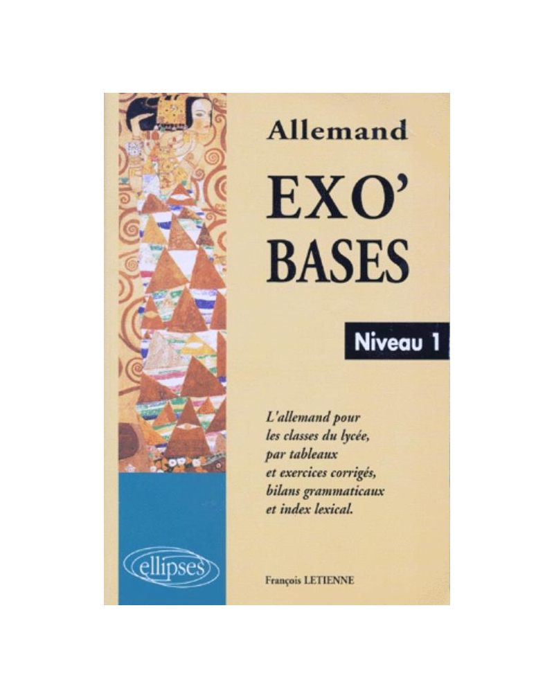 Exo'Bases - Niveau 1 - L'allemand pour les classes de lycée