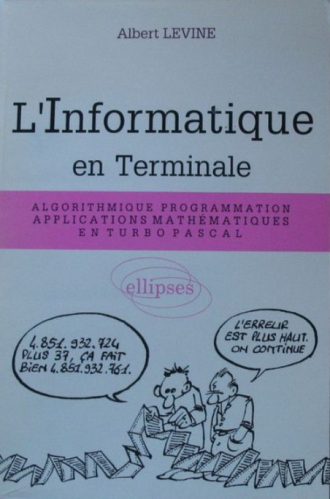 L'Informatique en Terminale : algorithme, programmation, applications mathématiques en Turbo Pascal