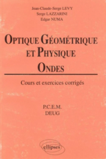 Optique géométrique et physique - Ondes - Cours et exercices corrigés  (PCEM - DEUG)