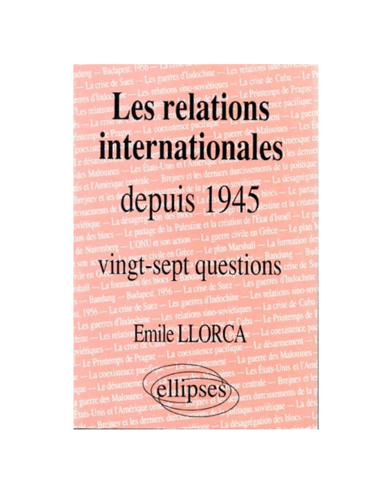 Les relations internationales depuis 1945 - Histoire thématique : 27 questions