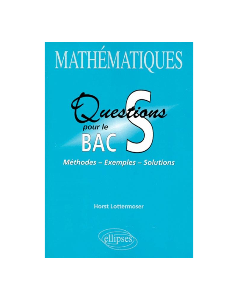 Questions pour le bac S - Mathématiques
