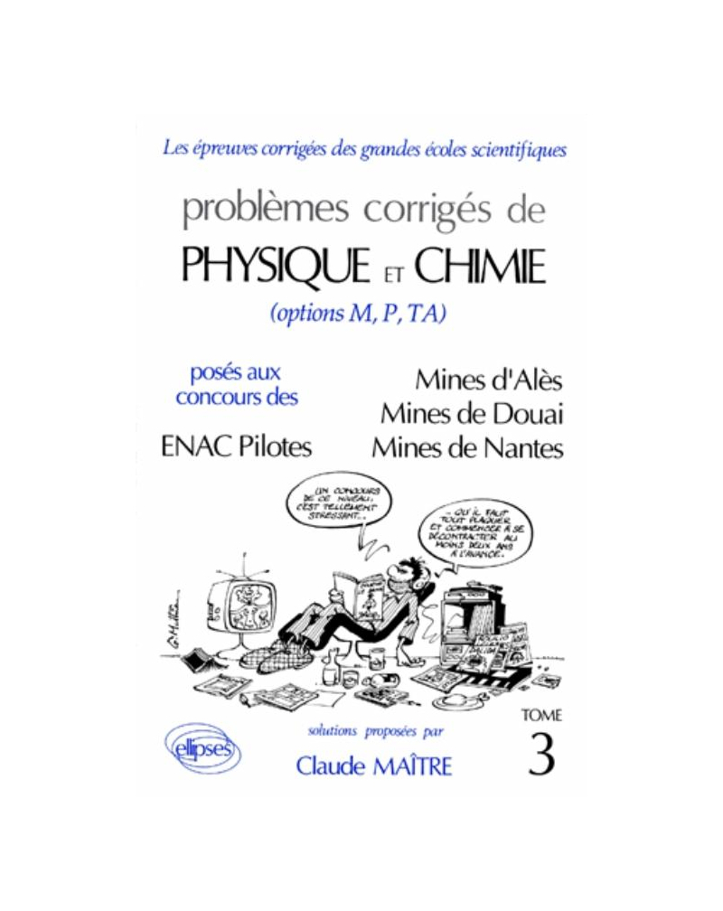Physique et Chimie Mines d'Albi, Alès, Douai, Nantes et ENAC Pilotes  1991-1992 - Tome 3