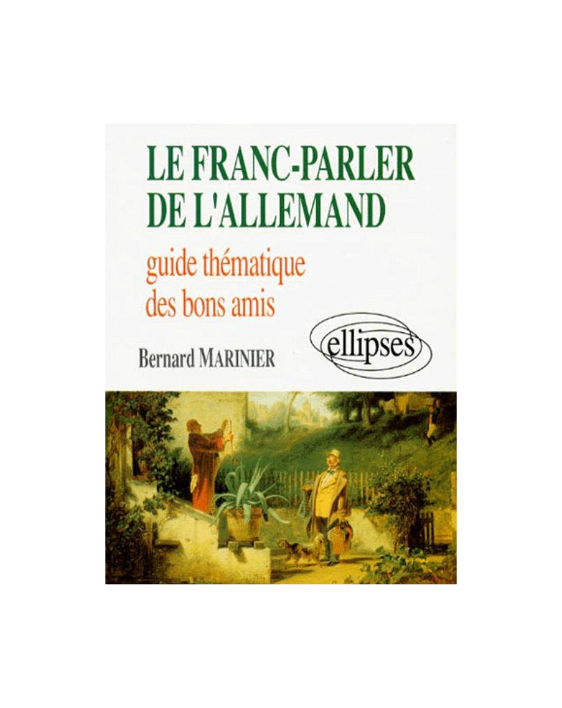 Le franc-parler de l'allemand - Guide thématique des bons amis