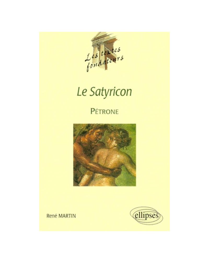 Pétrone, Le Satyricon