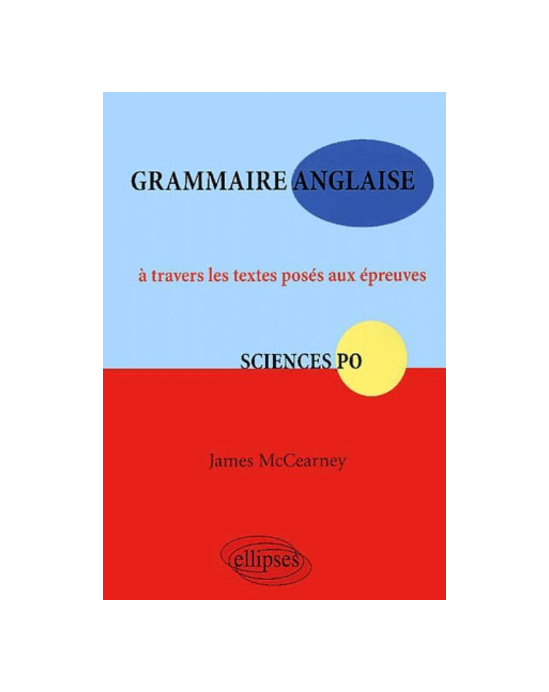 Grammaire anglaise à travers les textes posés aux épreuves Sciences Po