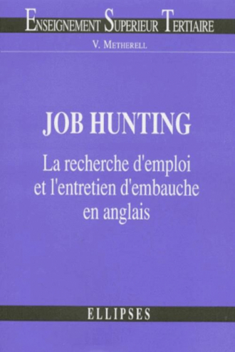 Job Hunting - La recherche d'emploi et l'entretien d'embauche en anglais