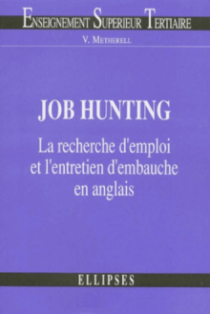 Job Hunting - La recherche d'emploi et l'entretien d'embauche en anglais