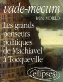 Vade-Mecum sur les grands penseurs politiquesDe Machiavel à Tocqueville