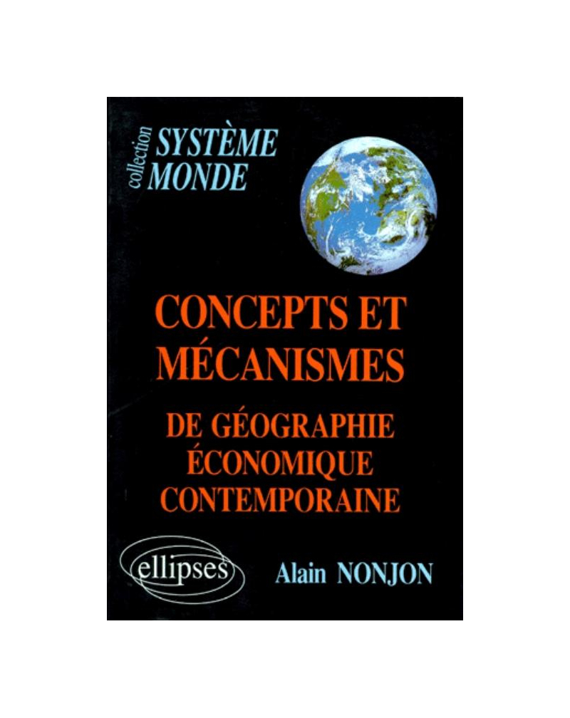 Concepts et mécanismes de géographie économique contemporaine