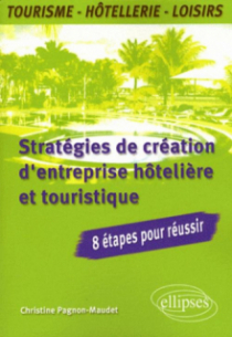 Stratégies de création d'entreprise hôtelière et touristique
