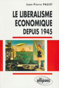 libéralisme économique depuis 1945 (Le)