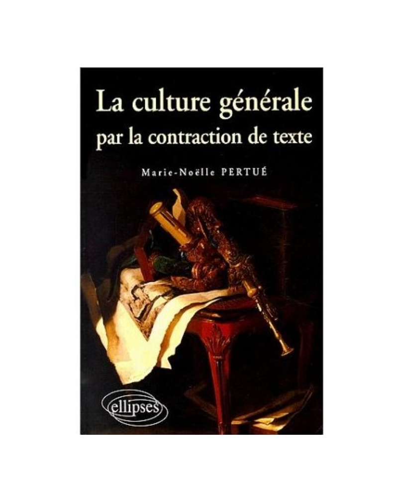 culture générale par la contraction de texte (La)