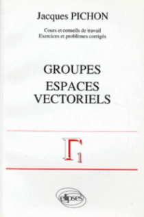 Groupes - Espaces vectoriels