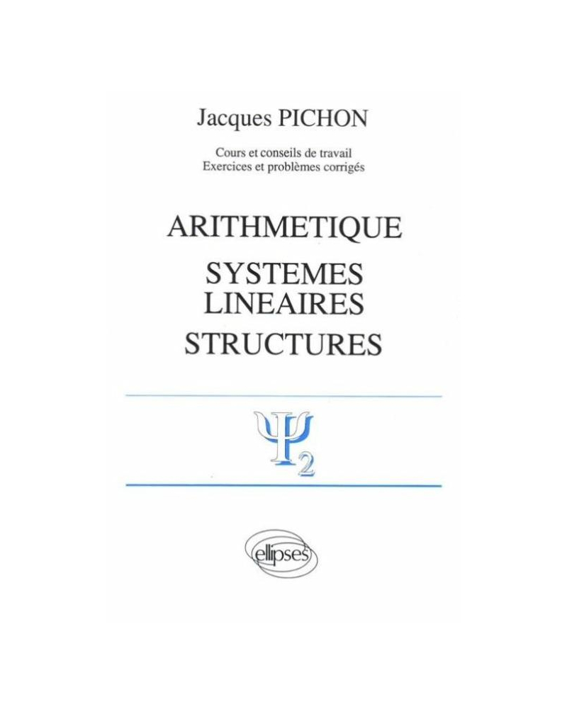 Arithmétique - Systèmes linéaires - Structures