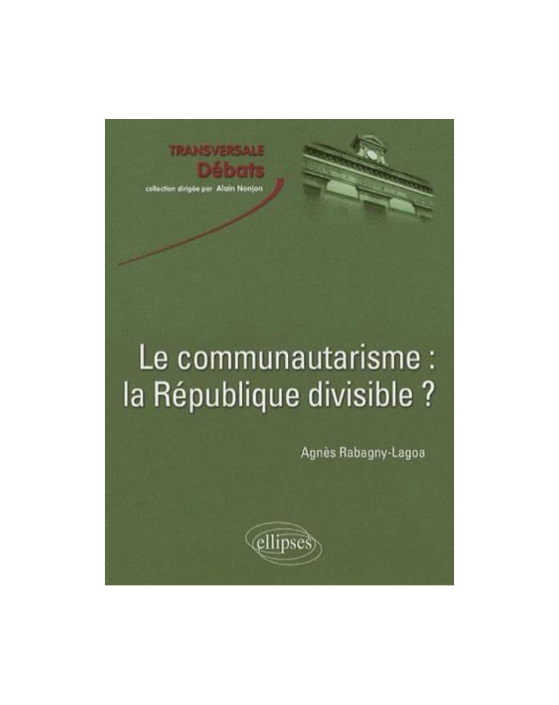 Le communautarisme : la République divisible ?