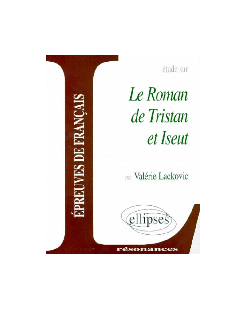 Bédier, Le Roman de Tristan et Iseut