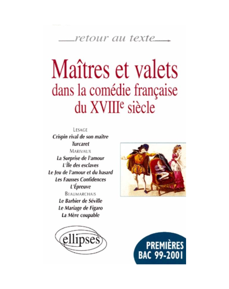 Maîtres et valets dans la comédie française du XVIIIe siècle (Lesage, Marivaux, Beaumarchais - 12 pièces)