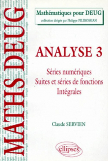 Analyse - 3 - Suites numériques, suites et séries de fonctions, intégrales
