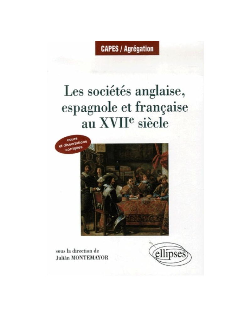 Les sociétés anglaise, espagnole et française au XVIIe siècle