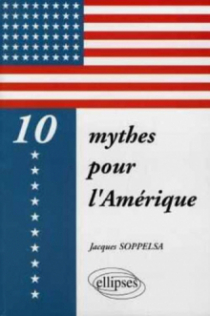 10 mythes pour l'Amérique