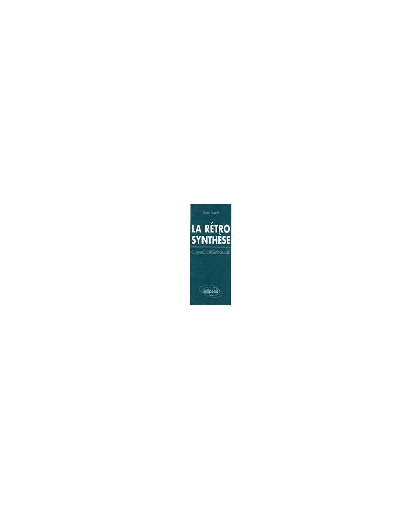 rétrosynthèse (chimie organique) (La)