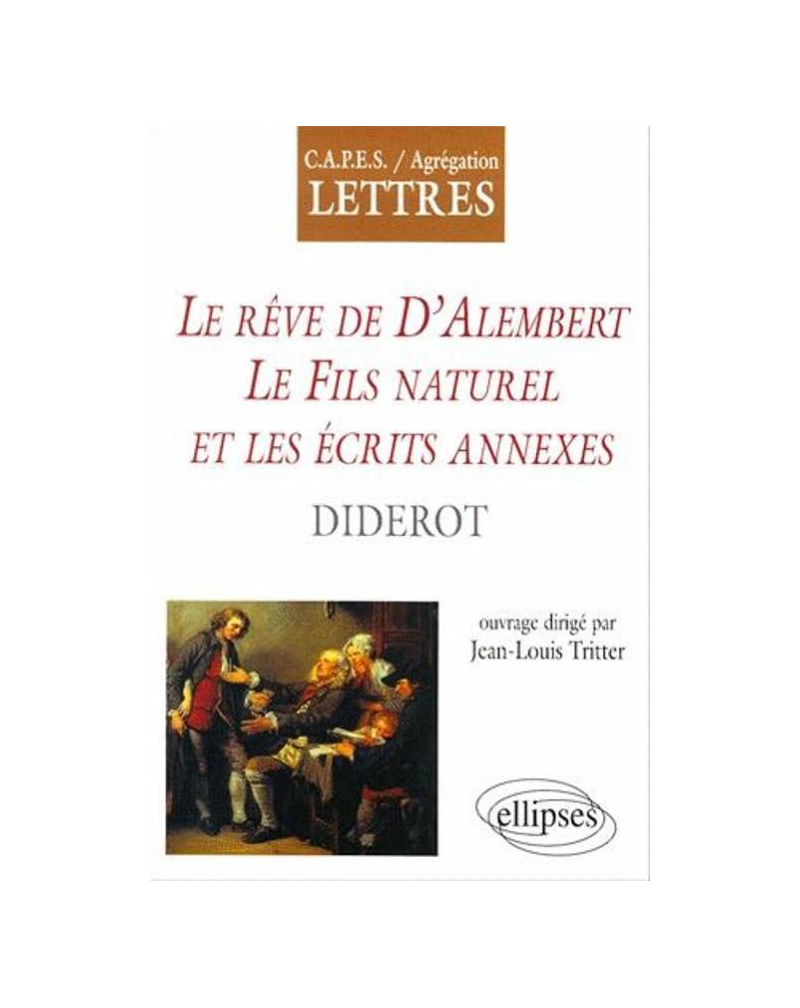 Diderot, Le Rêve de d'Alembert, Le Fils naturel et écrits annexes