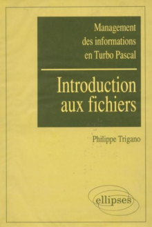 Management des informations en Turbo Pascal - Introduction aux fichiers Ex. corr.