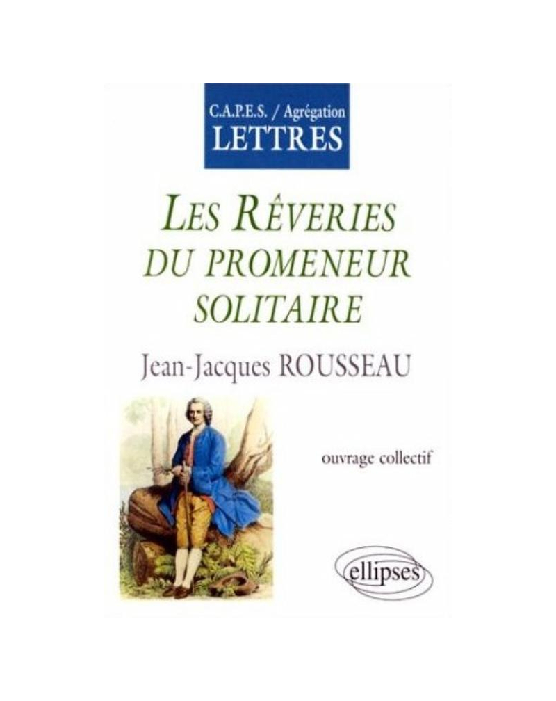 Rousseau, Les Rêveries du promeneur solitaire