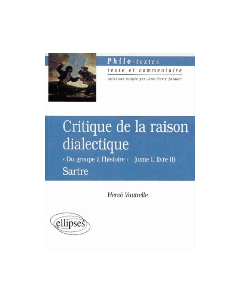 Sartre, Critique de la raison dialectique tome I, Livre II 'Du groupe à l'histoire'