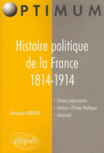 Histoire politique de la France. 1814-1914