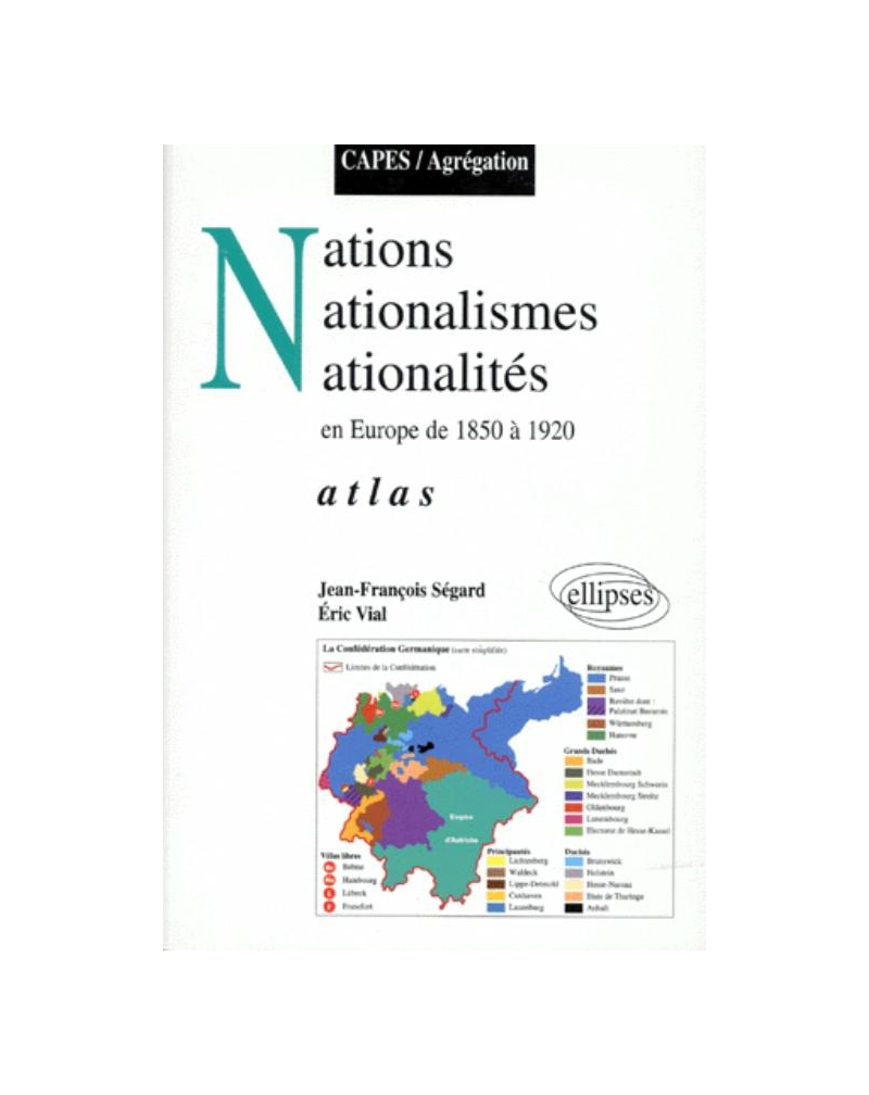 Nations, nationalisme et nationalités en Europe de 1850 à 1920 - Atlas