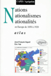 Nations, nationalisme et nationalités en Europe de 1850 à 1920 - Atlas