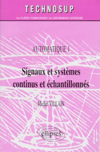 Signaux et systèmes continus et échantillonnés - Automatique 1 - Niveau B