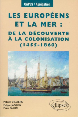 Les Européens et la mer, De la découverte à la colonisation (1455-1860)