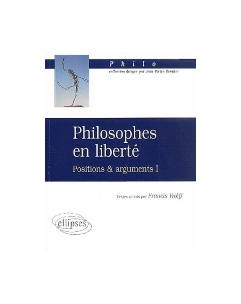 Philosophes en liberté - Positions et arguments 1