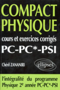 COMPACT Physique - Cours et 240 exercices corrigés de PC - PC*