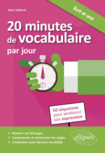20 minutes de vocabulaire par jour. 50 séquences pour améliorer son expression