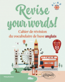 Revise your words! A1-A2 - Cahier de révision du vocabulaire de base anglais (avec fichiers audio)