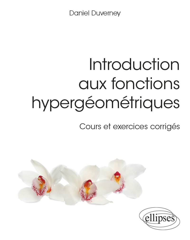 Introduction aux fonctions hypergéométriques - Cours et exercices corrigés