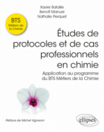 Études de protocoles et de cas professionnels en chimie - Application au programme du BTS Métiers de la Chimie