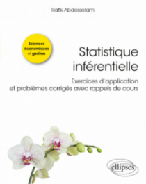 Statistique inférentielle - Exercices d’application et problèmes corrigés avec rappels de cours