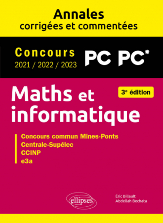 Maths et informatique. PC-PC*. Annales corrigées et commentées. Concours 2021/2022/2023 - 3e édition