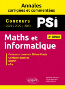 Maths et informatique. PSI. Annales corrigées et commentées. Concours 2021/2022/2023 - 3e édition