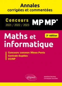 Maths et informatique. MP-MP*. Annales corrigées et commentées. Concours 2021/2022/2023 - 3e édition