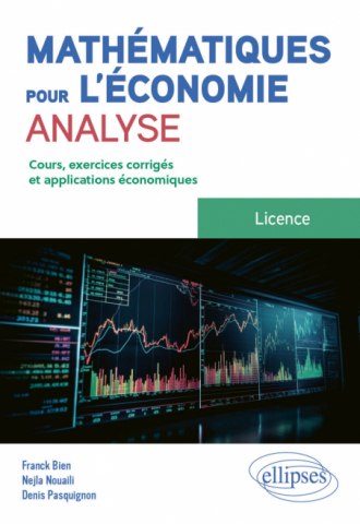 Mathématiques pour l'économie - Analyse - Licence - Cours, exercices corrigés et applications économiques