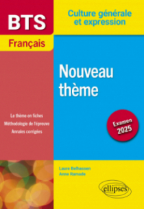 BTS Français. Culture générale et expression. Nouveau thème. - Examen 2025 - édition 2025